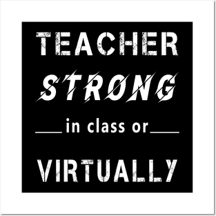 Teacher Strong in Class or Virtually Posters and Art